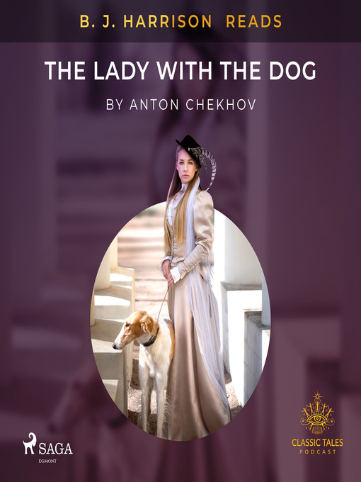 Title details for B. J. Harrison Reads the Lady With the Dog by Anton Chekhov - Available